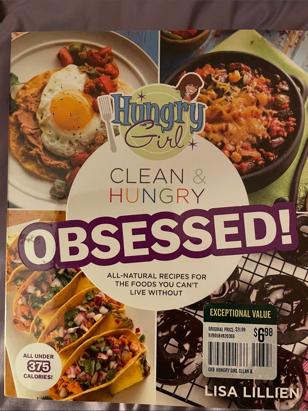 Clean & Hungry Obsessed! Cookbook by -Lisa Lillien